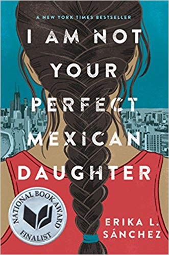 Erika L. Sánchez: I Am Not Your Perfect Mexican Daughter (Hardcover, 2017, Knopf Books for Young Readers)