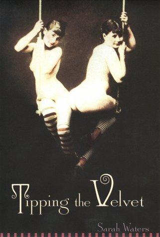 Sarah Waters: Tipping the velvet (Hardcover, 1999, Riverhead Books)