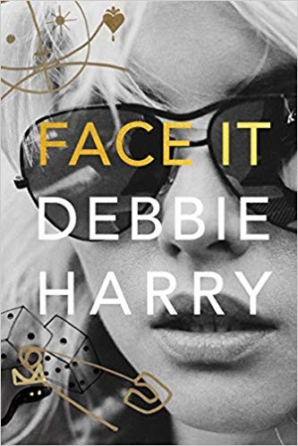 Debbie Harry, Chris Stein, Clem Burke, Alannah Currie, Gary Valentine: Face It (2019, Dey St.)