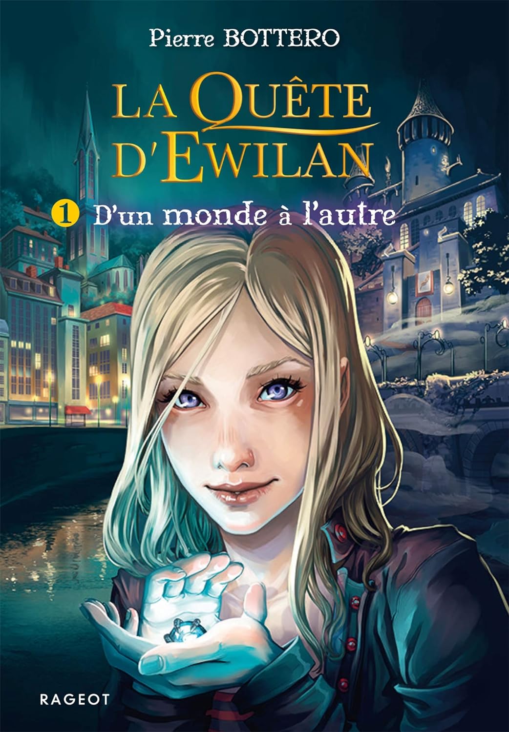 La Quête d'Ewilan, tome 1: D'un monde à l'autre (Paperback, français language, Rageot Editeur)