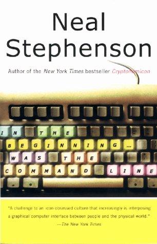 Neal Stephenson: In the Beginning...was the Command Line (1999, Harper Perennial)