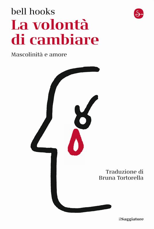 La volontà di cambiare (Paperback, Italiano language, 2022, Il Saggiatore)