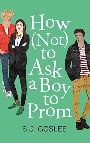 S. J. Goslee: How Not to Ask a Boy to Prom (Paperback, 2020, Square Fish)