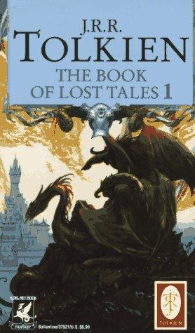 The Book of Lost Tales 1(The History of Middle-Earth, Vol. 1) (Paperback, 1992, Del Ray/Balantine Books)