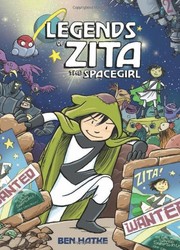 Ben Hatke: Legends of Zita the spacegirl (Paperback, 2012, First Second)