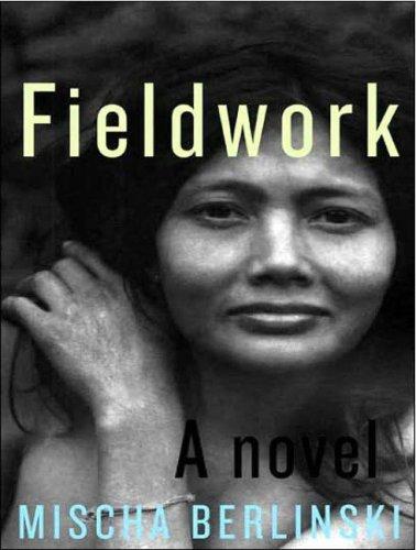 Mischa Berlinski: Fieldwork (AudiobookFormat, 2007, Tantor Media)