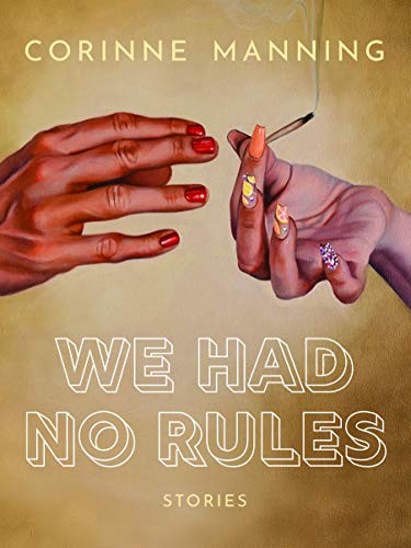 We Had No Rules (Paperback, 2020, Arsenal Pulp Press)