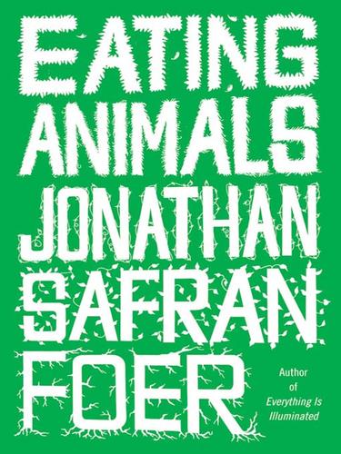 Eating Animals (EBook, 2009, Little, Brown and Company)