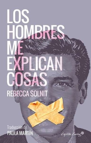 Los hombres me explican cosas (Paperback, Spanish language, 2017, Capitán Swing)