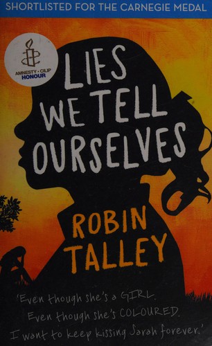 Robin Talley: Lies We Tell Ourselves (2014, Harlequin Mills & Boon, Limited)