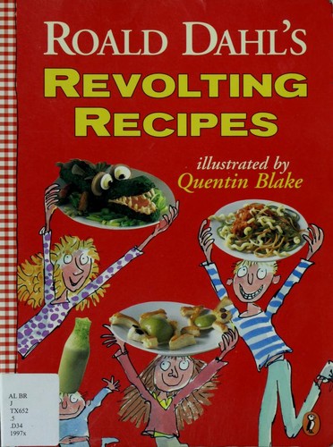 Roald Dahl, Felicity Dahl, Josie Fison, Quentin Blake: Roald Dahl's Revolting Recipes (1997, Puffin)