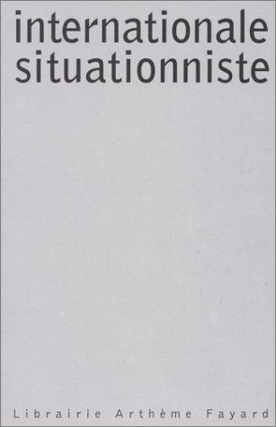 Internationale situationniste (Paperback, French language, 1997, A. Fayard)
