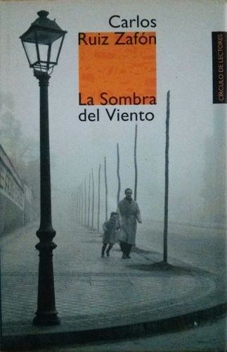 La Sombra del Viento (Paperback, 2001, Circulo de Lectores,S.A.)