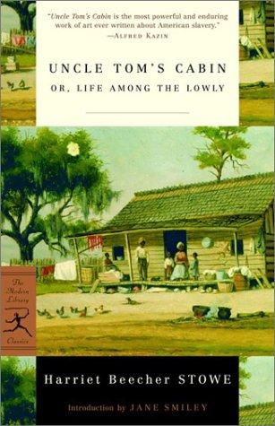 Harriet Beecher Stowe: Uncle Tom's cabin, or, Life among the lowly (2001, Modern Library)