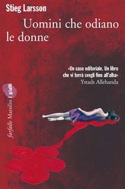 Uomini che odiano le donne (Italian language, 2007, Marsilio Editori)
