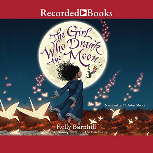 Kelly Barnhill: The Girl Who Drank the Moon (AudiobookFormat, 2016, Recorded Books, Inc. and Blackstone Publishing)