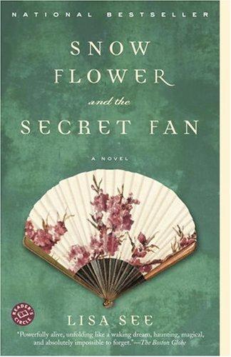 Snow Flower and the Secret Fan (Paperback, 2006, Random House Trade Paperbacks)