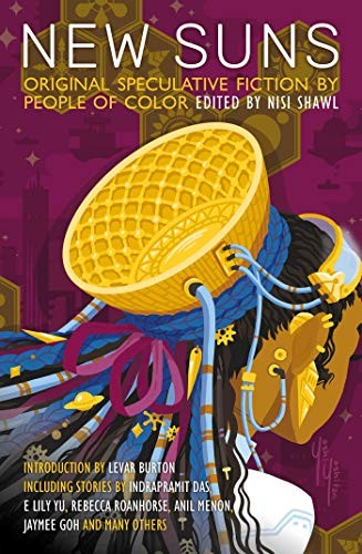 New Suns: Original Speculative Fiction by People of Color (2019, Solaris)