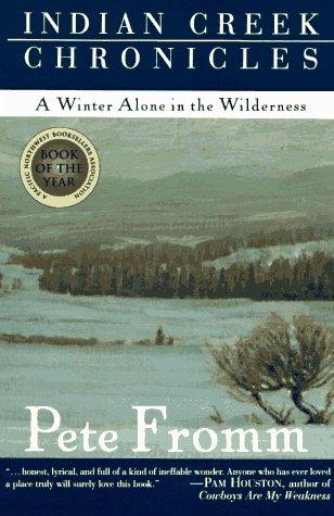 Pete Fromm: Indian Creek chronicles (1994, St. Martin's Press)