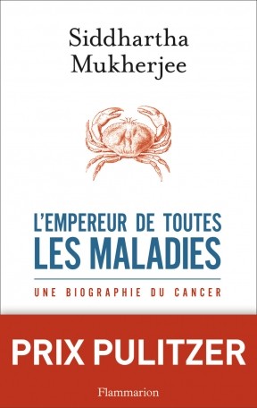 L’Empereur de toutes les maladies (French language, 2013, Flammarion)