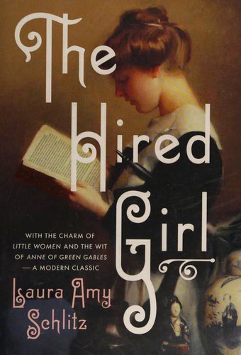 Laura Amy Schlitz: The Hired Girl (Hardcover, 2015, Walker Books)