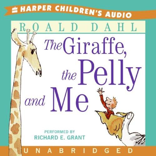 The Giraffe, The Pelly and Me CD (AudiobookFormat, 2006, HarperChildrensAudio)