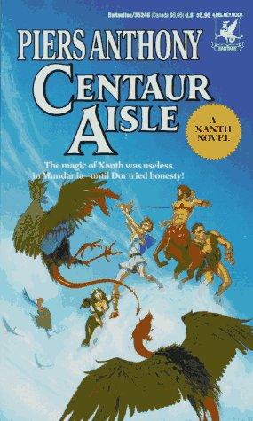 Piers Anthony: Centaur Aisle (Xanth Novels) (Paperback, 1987, Del Rey)