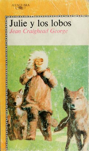 Jean Craighead George: Julie y los lobos (Spanish language, 1978, Ediciones Alfaguara)