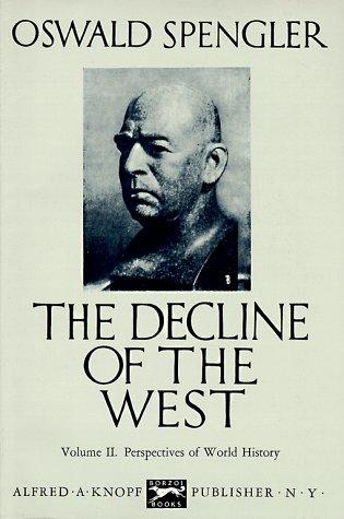 Oswald Spengler: Decline of the West (1945, Knopf)