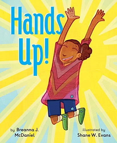 Breanna J. McDaniel: Hands Up! (Hardcover, 2019, Dial Books)