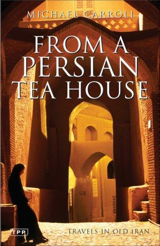 From a Persian Tea House (Paperback, 2007, Tauris Parke Paperbacks)