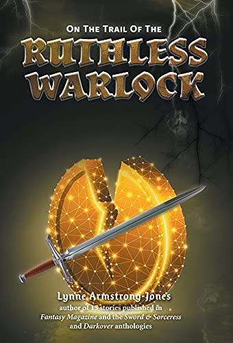 Lynne Armstrong-Jones: On the Trail of the Ruthless Warlock (Hardcover, 2021, FriesenPress)