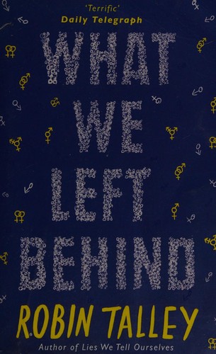 Robin Talley: What we left behind (2015, Mira Ink)