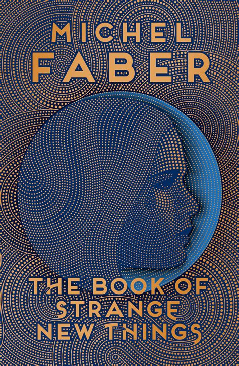 Michael Faber: The Book of Strange New Things (2014, Hogarth)