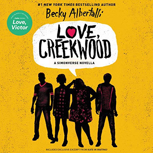 Becky Albertalli: Love, Creekwood (AudiobookFormat, 2020, HarperCollins B and Blackstone Publishing, Harpercollins)