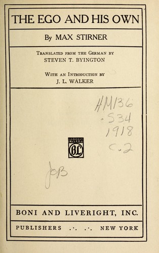 Max Stirner: The ego and his own (1918, Boni and Liveright, inc.)