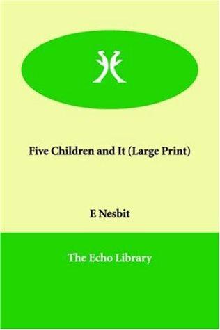 Five Children and It (Large Print) (Paperback, 2005, Echo Library)