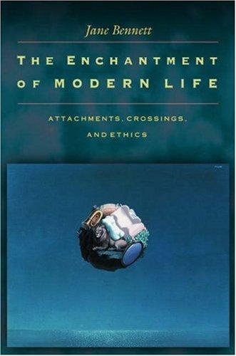 The enchantment of modern life (2001, Princeton University Press)