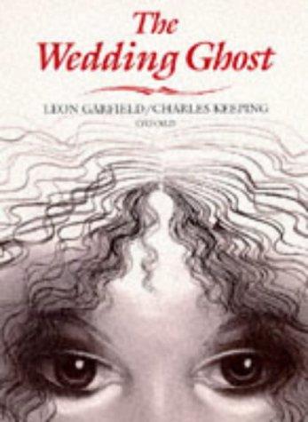 Leon Garfield: The Wedding Ghost (1992, Oxford University Press, USA)