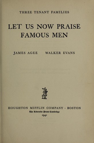 James Agee: Let us now praise famous men (1941, Houghton Mifflin company)