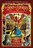 Chris Colfer: The Land of Stories A Grimm Warning (2015, Little, Brown Books for Young Readers)