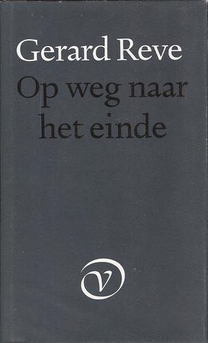 Gerard Kornelis van het Reve: Op weg naar het einde (Hardcover, Dutch language, 1983, Van Oorschot)