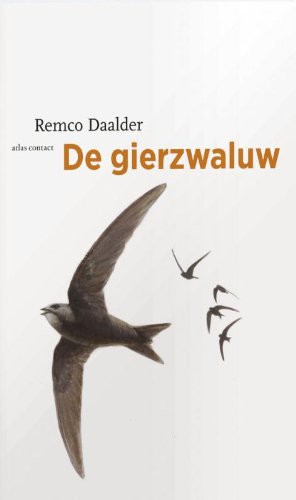 Remco Daalder: De gierzwaluw (Paperback, 2014, Atlas Contact)