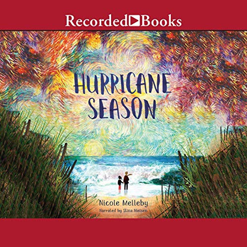 Nicole Melleby: Hurricane Season (AudiobookFormat, 2019, Recorded Books, Inc. and Blackstone Publishing)