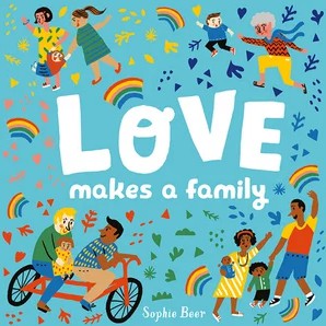 Love Makes a Family (2018, Little Hare Books)