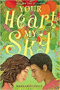 Margarita Engle: Your Heart, My Sky (2021, Simon & Schuster Children's Publishing)