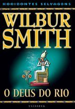 Wilbur Smith: O Deus do Rio (Paperback, pt-PT language, 2008, Ulisseia)