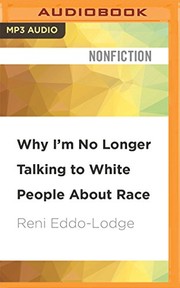 Why I'm No Longer Talking to White People About Race (AudiobookFormat, 2017, Audible Studios on Brilliance Audio)