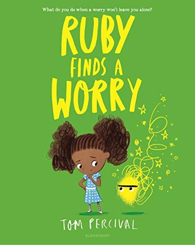 Tom Percival: Ruby Finds a Worry (Hardcover, 2019, Bloomsbury Children's Books)