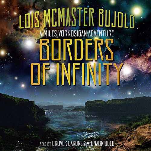 Lois McMaster Bujold: Borders of Infinity (AudiobookFormat, 2012, Blackstone Audio, Blackstone Audiobooks)